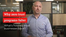 Why zero trust programs falter, presented by Mike Fry